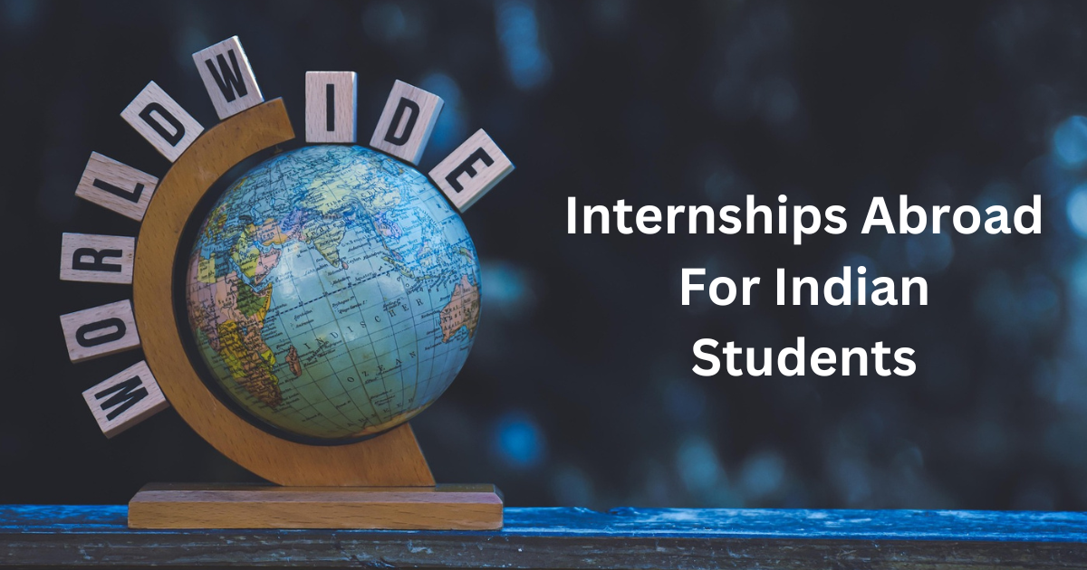 Internships Abroad For Indian Students